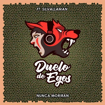 Nunca morirán by Duelo De Egos