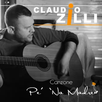 Canzone pè na madre by Claudio Zilli