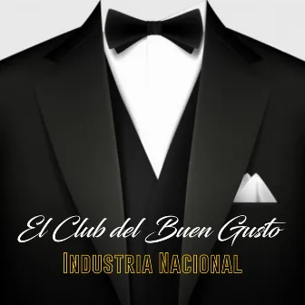 El Club del Buen Gusto by Industria Nacional