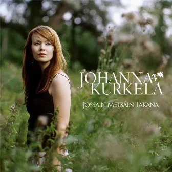 Jossain metsäin takana by Johanna Kurkela