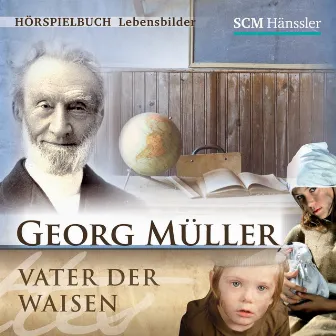 Georg Müller (Vater der Waisen) by Lebensbilder