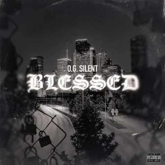 Blessed by O.G. Silent