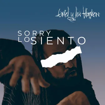 Sorry, Lo Siento by Uriel y los Hackers