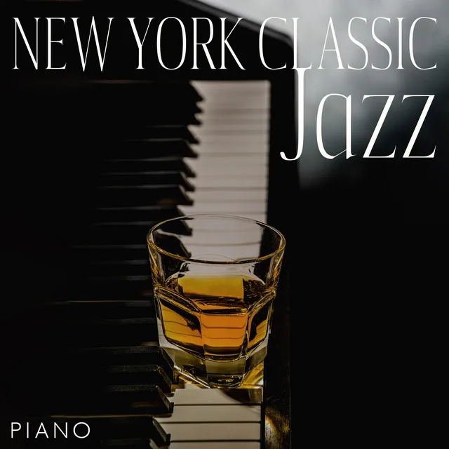 New York Classic Jazz: Piano Lounge Bar Music