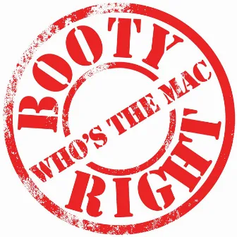 Booty Right/Who's The Mac? by Booty Love Gang