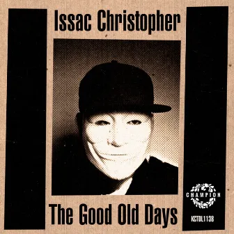 The Good Old Days by Issac Christopher