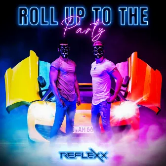 Roll Up To The Party by Reflexx