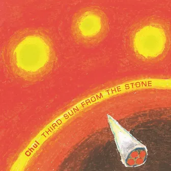 Third Sun from the Stone by Chui