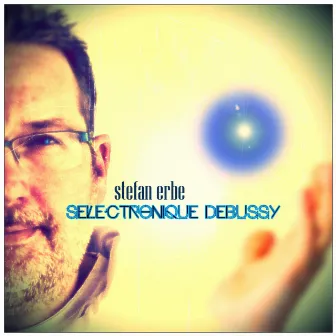 Selectronique Debussy by Stefan Erbe