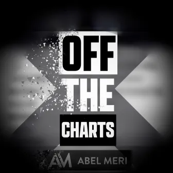 Off The Charts by Abel Meri