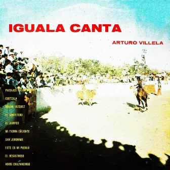 Iguala Canta by Arturo Villela