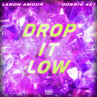 Drop It Low by Landn Amour