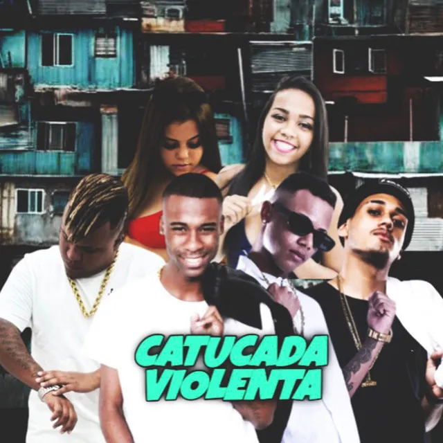 Catucada Violenta (feat. MC BEATRIZ, Mc Evelyn & Mc 7 Belo)