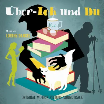 Über-Ich und Du (Original Motion Picture Soundtrack) by Lorenz Dangel