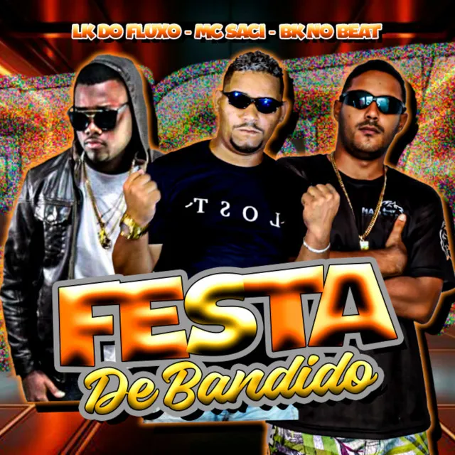 Festa de Bandido (feat. MC Saci)