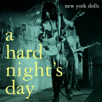 A Hard Night's Day by New York Dolls