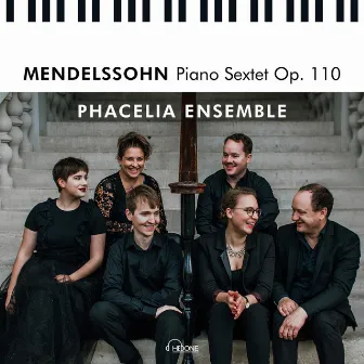 Mendelssohn Sextet Op. 110 by Phacelia Ensemble