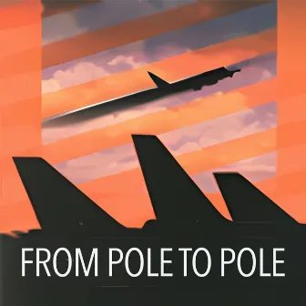 From Pole to Pole by Hans Engstrom