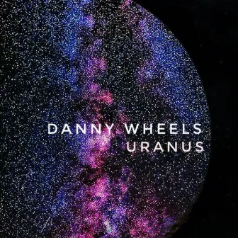 Uranus by DANNY WHEELS