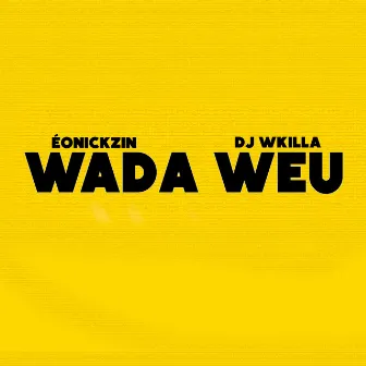 Wada Weu by ÉoNickzin