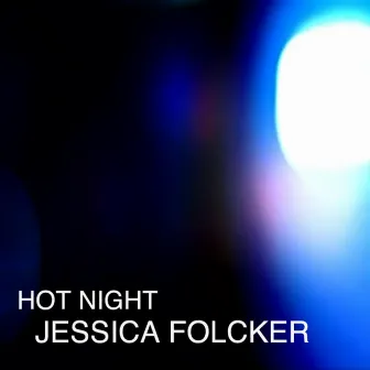 Hot Night by Jessica Folcker