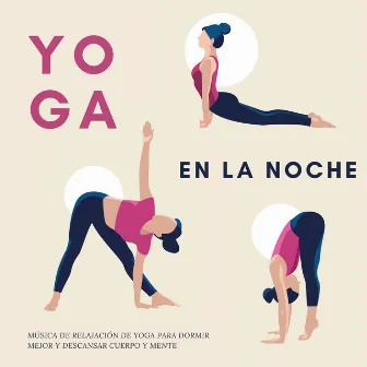 Yoga en la Noche: Música de Relajación de Yoga para Dormir Mejor y Descansar Cuerpo y Mente by Luna Abellán