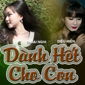 Dành Hết Cho Con by Diệu Hiền