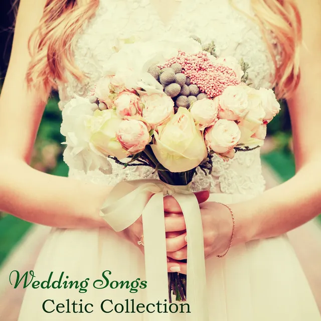 Wedding Songs Celtic Collection – The Best Traditional Irish Music for Your Perfect Wedding Day in Ireland