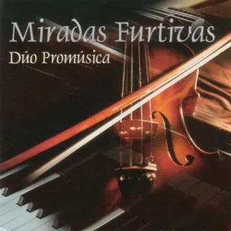 J.M.Vitier: Miradas Furtivas by Dúo Promúsica