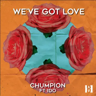 We've Got Love by Chumpion