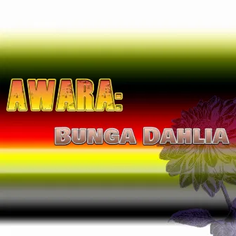 Awara: Bunga Dahlia by Ida Laila