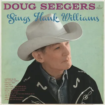 Sings Hank Williams by Doug Seegers