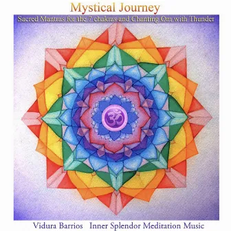 Mystical Journey Sacred Mantras for the 7 Chakras & Chanting Om with Thunder (Bonus Track Version) by 