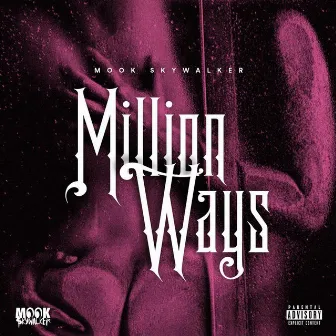 Million Ways by Mook Skywalker