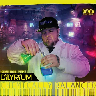 Chemically Balanced by Dilyrium