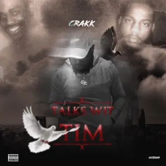 TALKS WIT TIM by Crakk