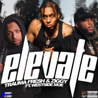 Elevate (feat. Westside Moe) by Trauma Fresh