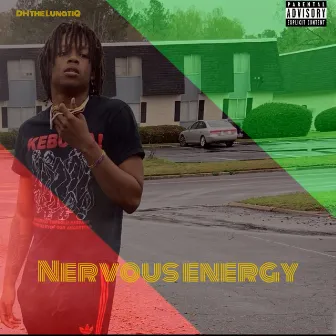 Nervous Energy by DH the Lunatiq