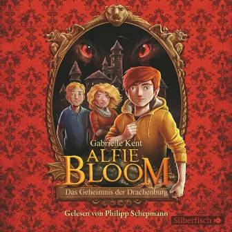 Alfie Bloom 1: Das Geheimnis der Drachenburg by Philipp Schepmann