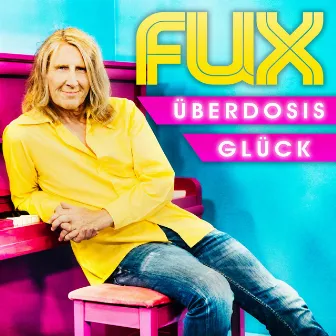 Überdosis Glück by Fux