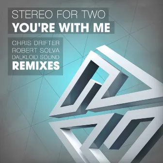 You're with Me by Stereo For Two