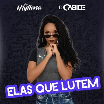 Elas Que Lutem by Mc Myllena