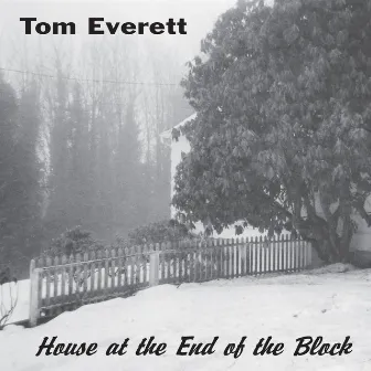 House at the End of the Block by Tom Everett