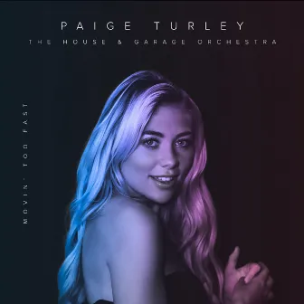 Movin' Too Fast by Paige Turley