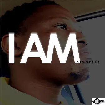 I Am by DJ Mopapa