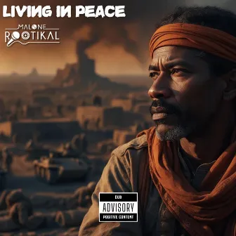 Living in Peace by Malone Rootikal