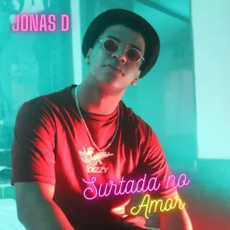 Surtada no Amor by JONAS D