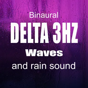 Binaural Delta 3Hz Waves and Rain Sound by Binaural Nature