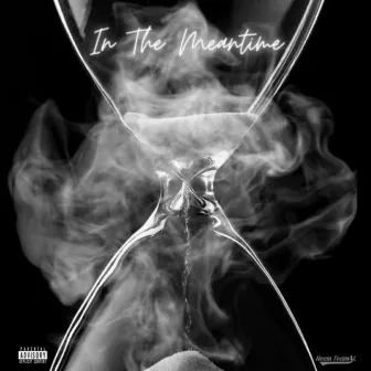 In The Meantime by Heem Team4L