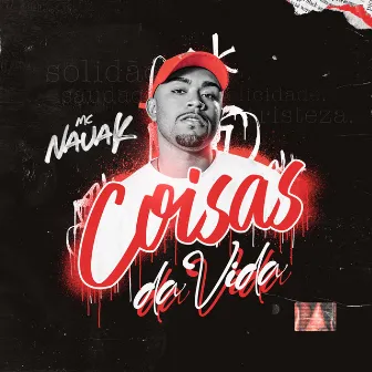 Coisas da Vida by Mc Nauak